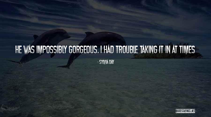 Impossibly Love Quotes By Sylvia Day Impossibly Love Quotes By Sylvia Day