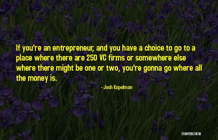 Impostas Restaurants Quotes By Josh Kopelman Impostas Restaurants Quotes By Josh Kopelman
