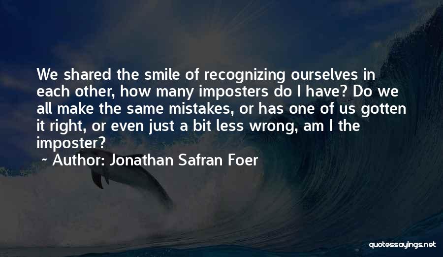 Imposter Quotes By Jonathan Safran Foer