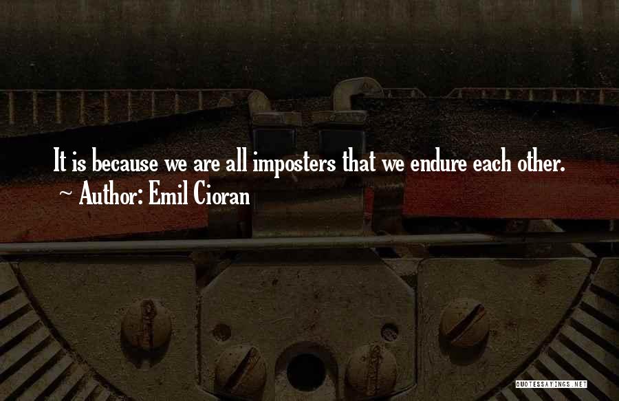 Imposters Quotes By Emil Cioran