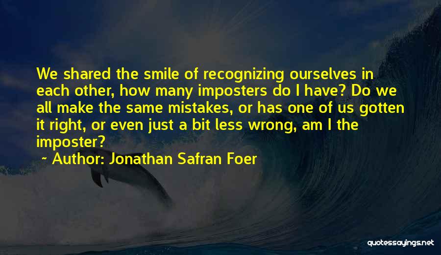 Imposters Quotes By Jonathan Safran Foer