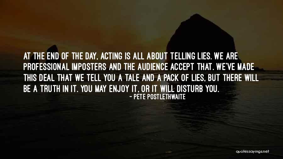 Imposters Quotes By Pete Postlethwaite Imposters Quotes By Pete Postlethwaite