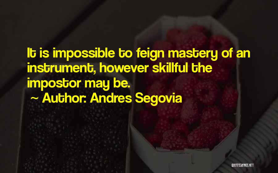 Impostor Quotes By Andres Segovia