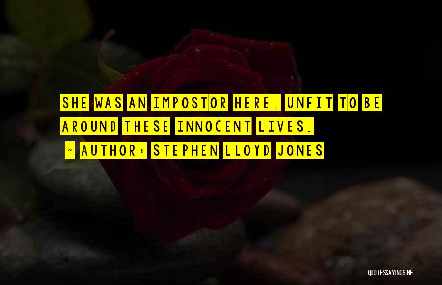Impostor Quotes By Stephen Lloyd Jones