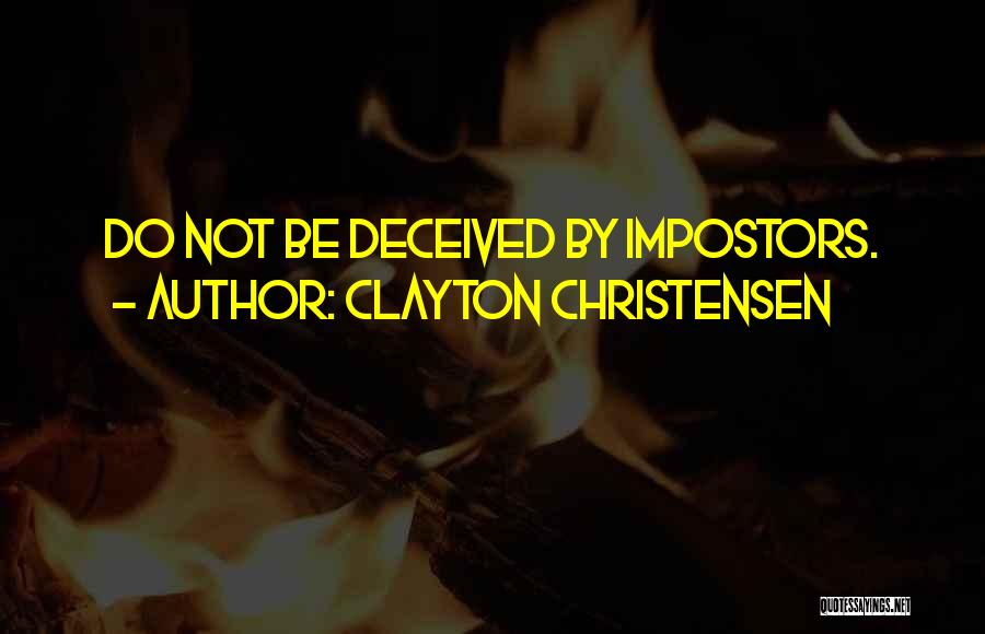 Impostors Quotes By Clayton Christensen