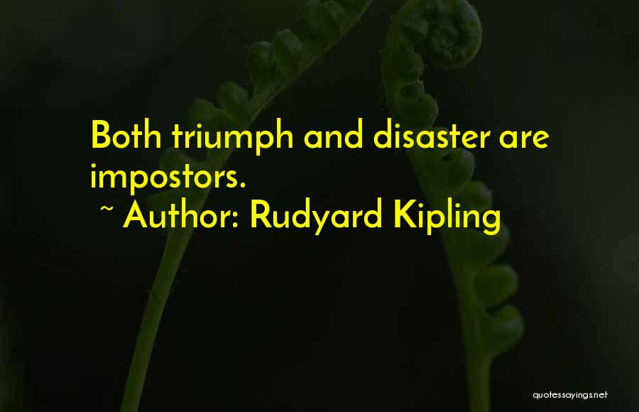 Impostors Quotes By Rudyard Kipling