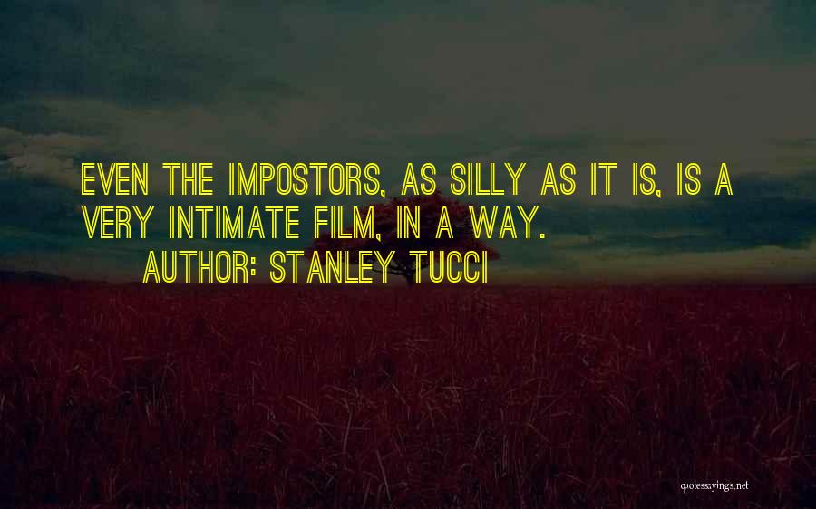 Impostors Quotes By Stanley Tucci