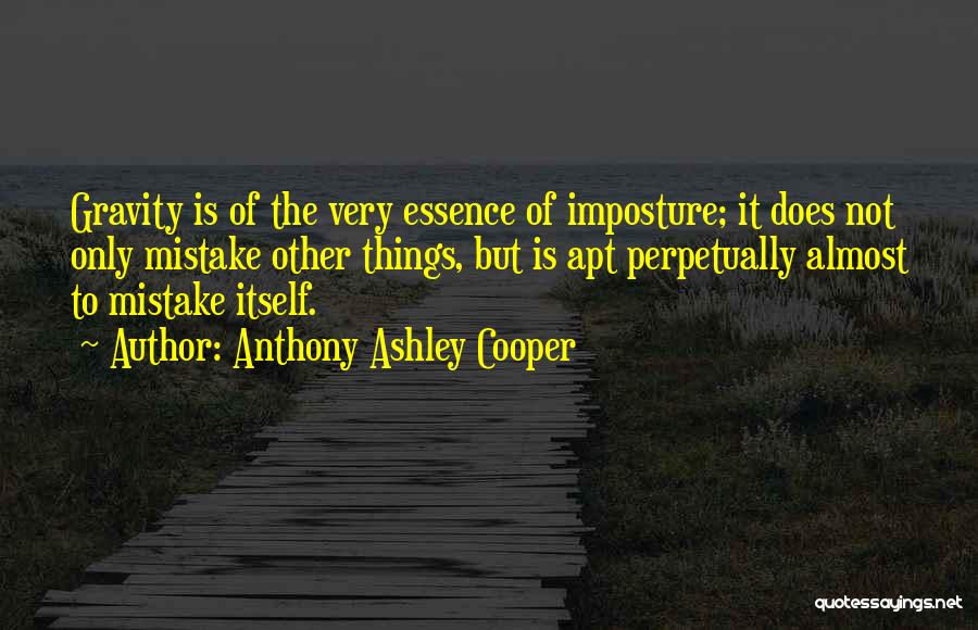 Imposture Quotes By Anthony Ashley Cooper