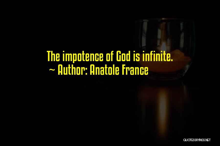 Impotence Quotes By Anatole France