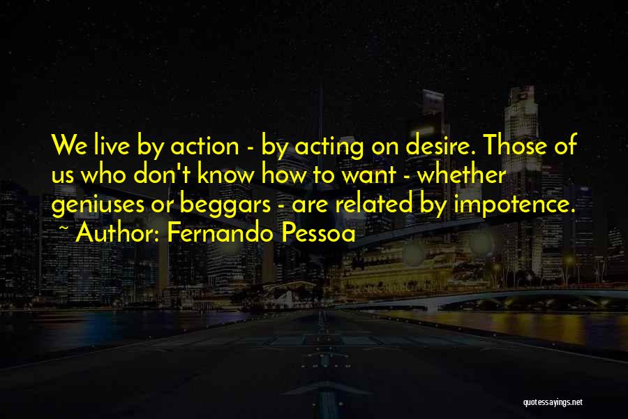 Impotence Quotes By Fernando Pessoa