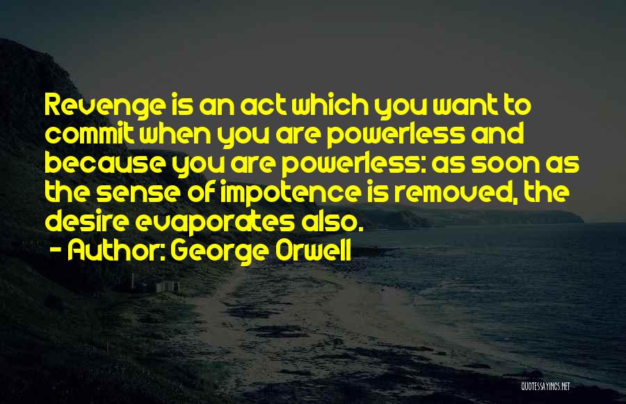 Impotence Quotes By George Orwell