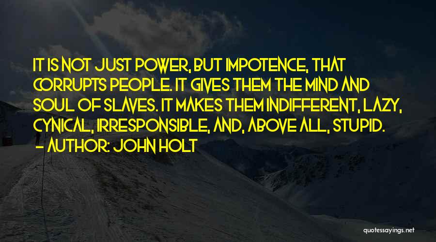 Impotence Quotes By John Holt