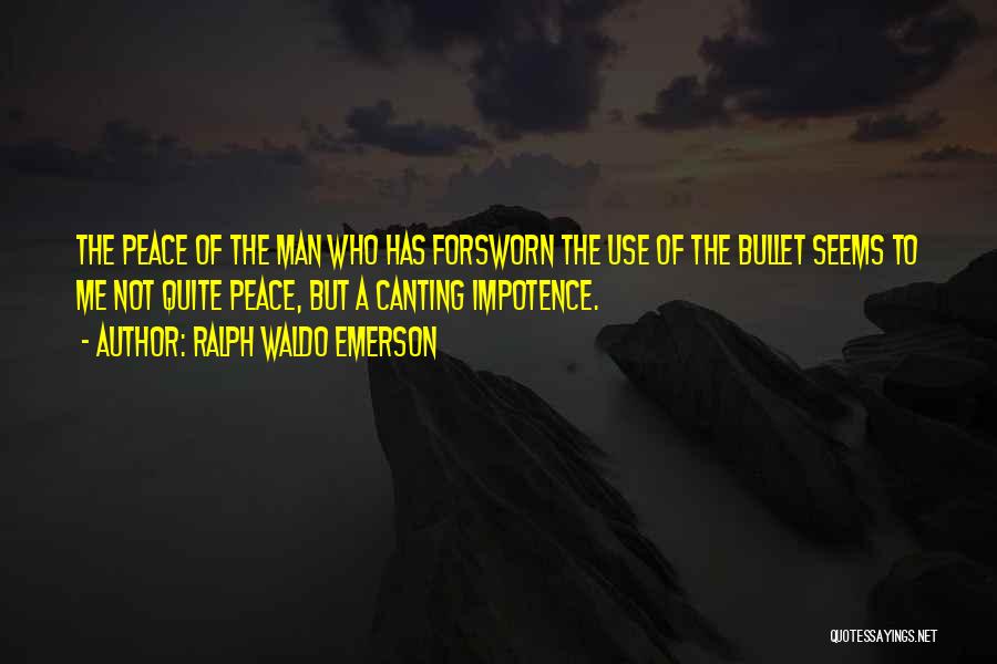 Impotence Quotes By Ralph Waldo Emerson