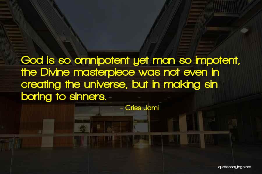 Impotent Man Quotes By Criss Jami Impotent Man Quotes By Criss Jami