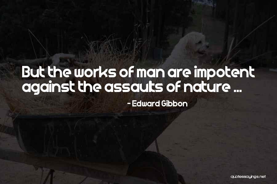 Impotent Man Quotes By Edward Gibbon