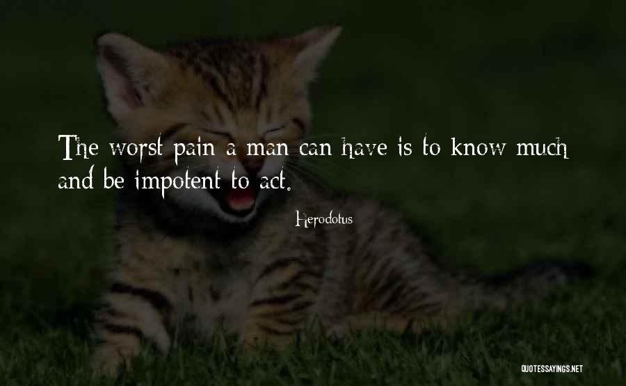 Impotent Man Quotes By Herodotus