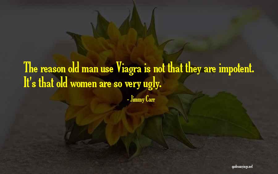 Impotent Man Quotes By Jimmy Carr Impotent Man Quotes By Jimmy Carr