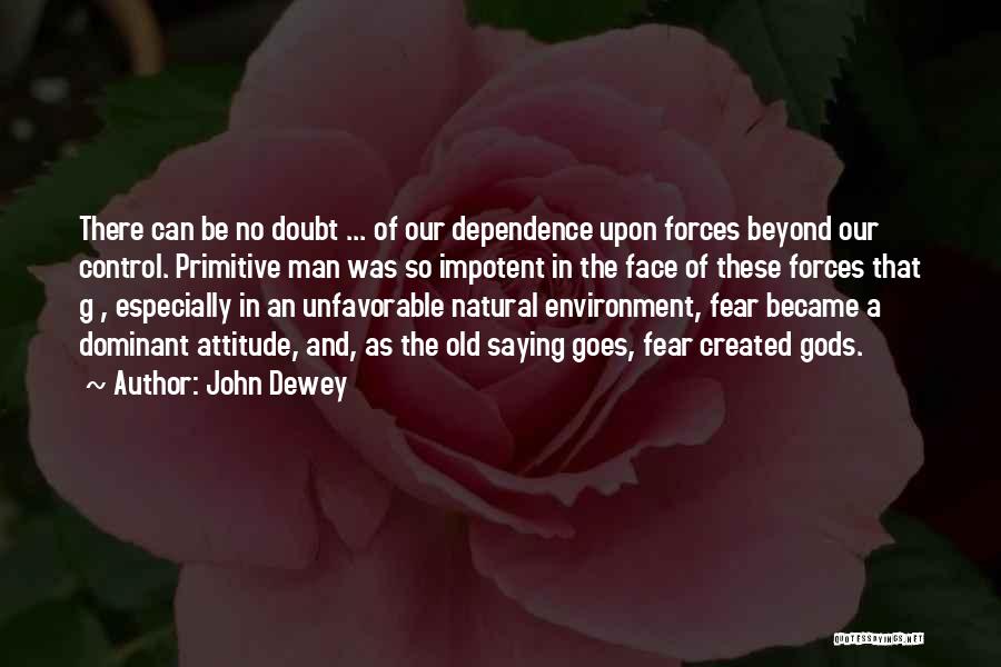 Impotent Man Quotes By John Dewey