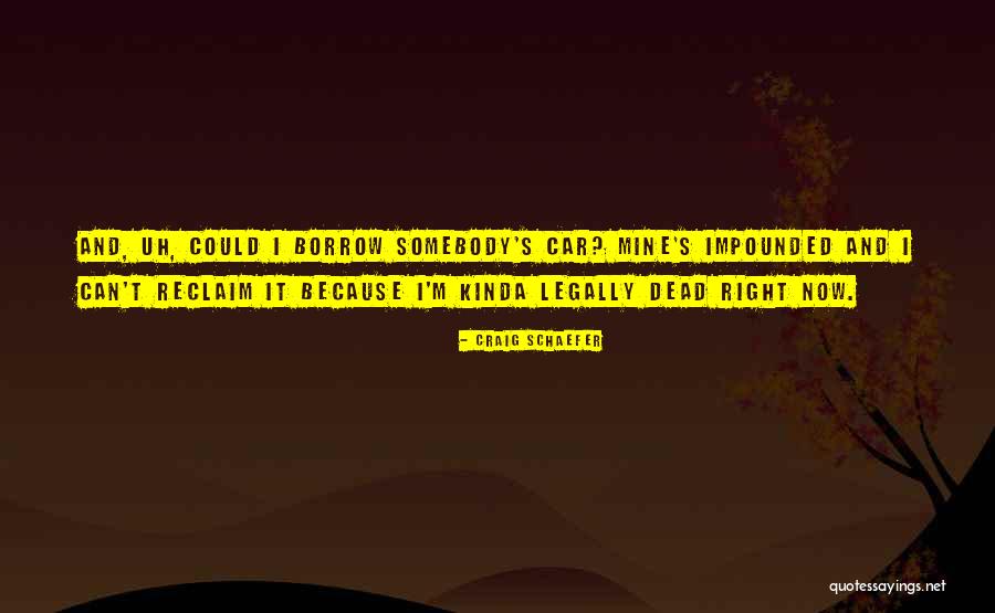 Impounded Car Quotes By Craig Schaefer Impounded Car Quotes By Craig Schaefer