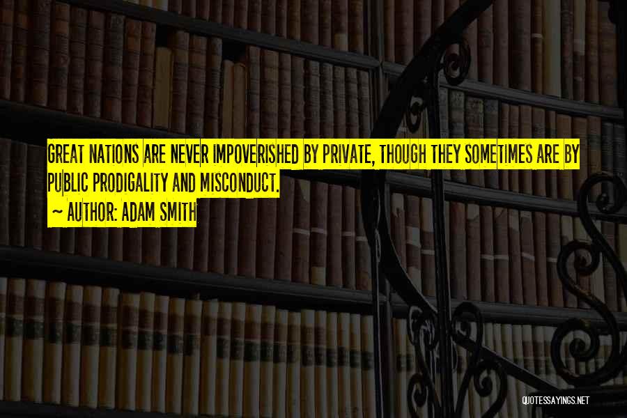 Impoverished Quotes By Adam Smith