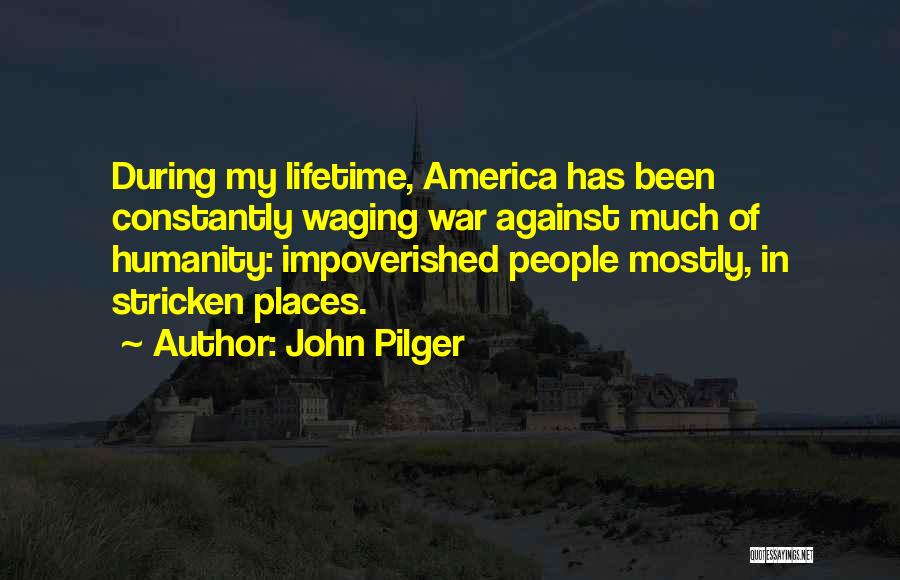 Impoverished Quotes By John Pilger