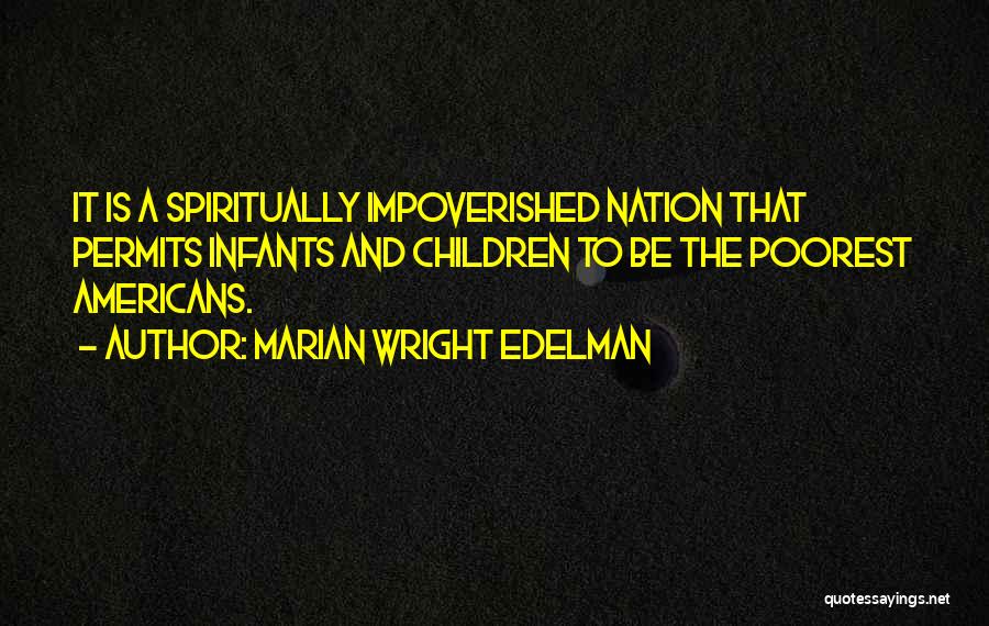 Impoverished Quotes By Marian Wright Edelman