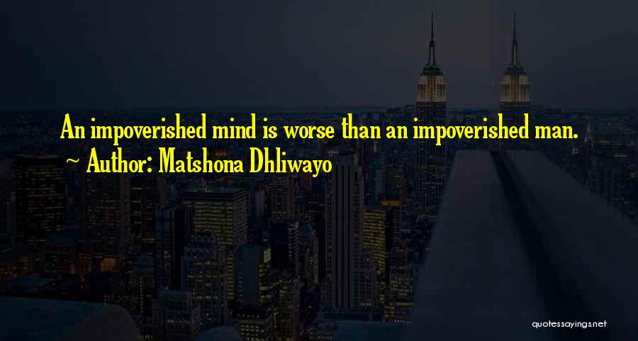 Impoverished Quotes By Matshona Dhliwayo