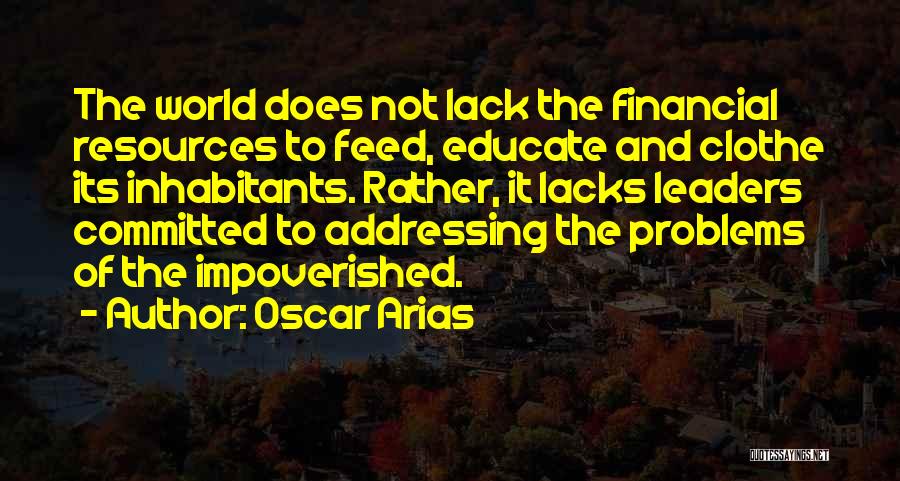 Impoverished Quotes By Oscar Arias