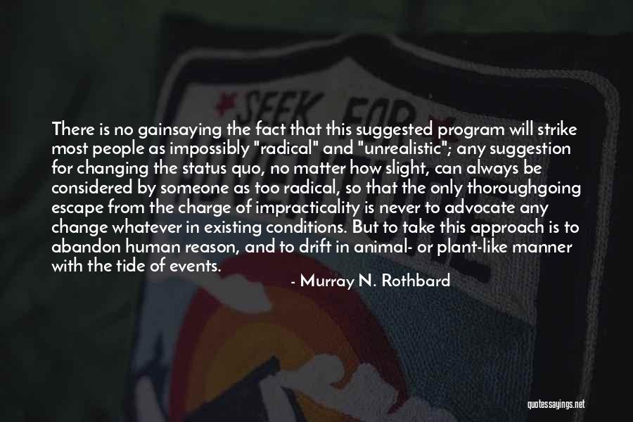 Impracticality Quotes By Murray N. Rothbard