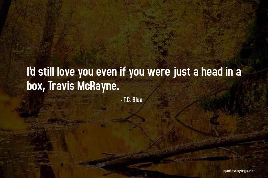 Imprecarle Quotes By T.C. Blue Imprecarle Quotes By T.C. Blue