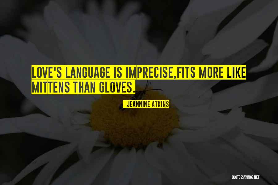 Imprecise Quotes By Jeannine Atkins Imprecise Quotes By Jeannine Atkins