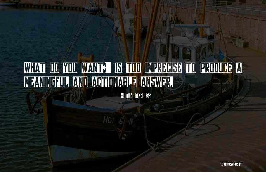 Imprecise Quotes By Tim Ferriss Imprecise Quotes By Tim Ferriss