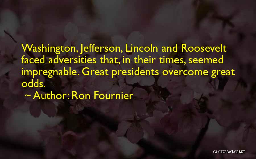 Impregnable Quotes By Ron Fournier