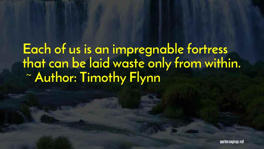 Impregnable Quotes By Timothy Flynn