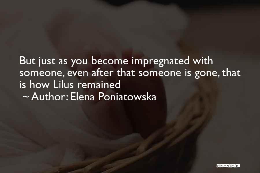 Impregnated Quotes By Elena Poniatowska