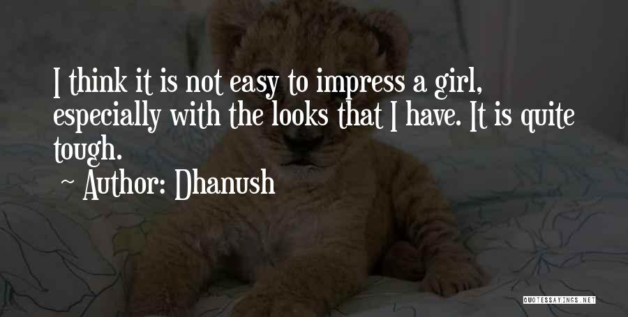 Impress A Girl With Quotes By Dhanush