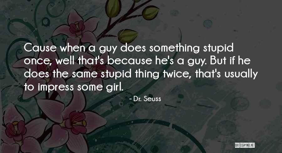 Impress A Girl With Quotes By Dr. Seuss