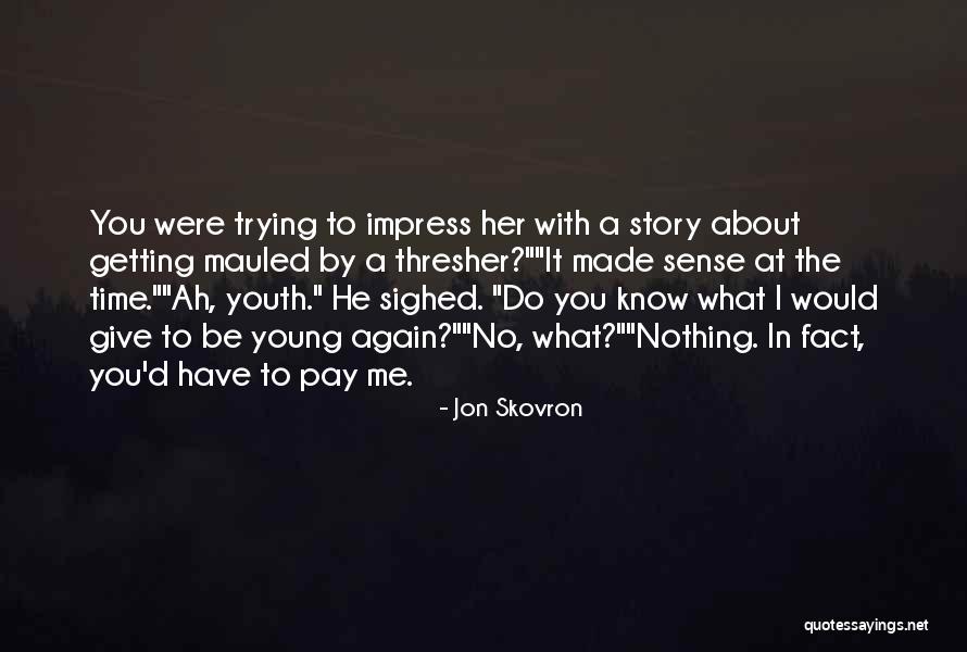 Impress A Girl With Quotes By Jon Skovron Impress A Girl With Quotes By Jon Skovron