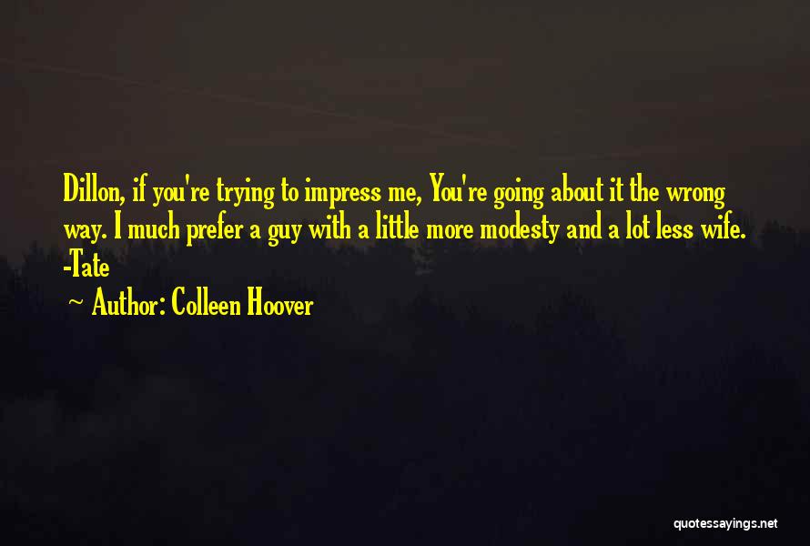 Impress A Guy Quotes By Colleen Hoover