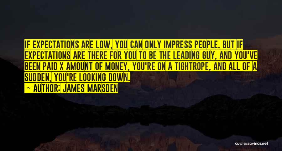 Impress A Guy Quotes By James Marsden