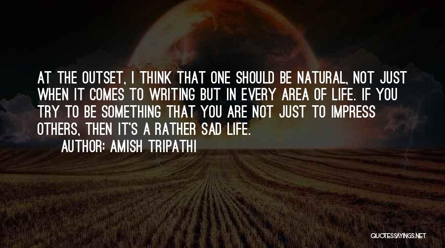 Impress Others Quotes By Amish Tripathi
