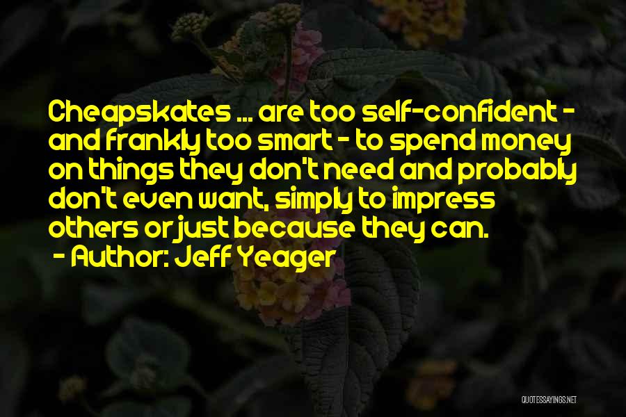 Impress Others Quotes By Jeff Yeager