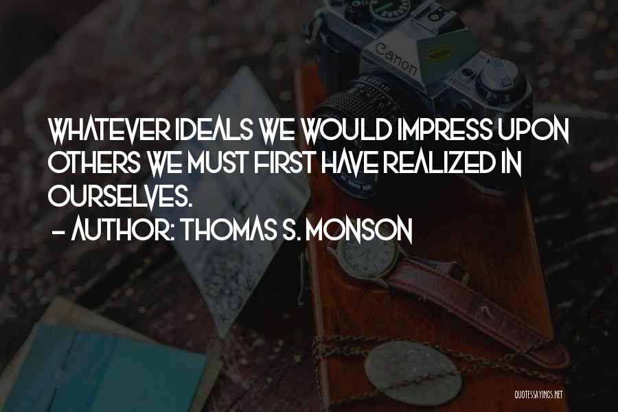 Impress Others Quotes By Thomas S. Monson