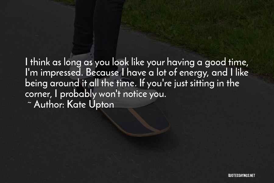 Impressed Quotes By Kate Upton