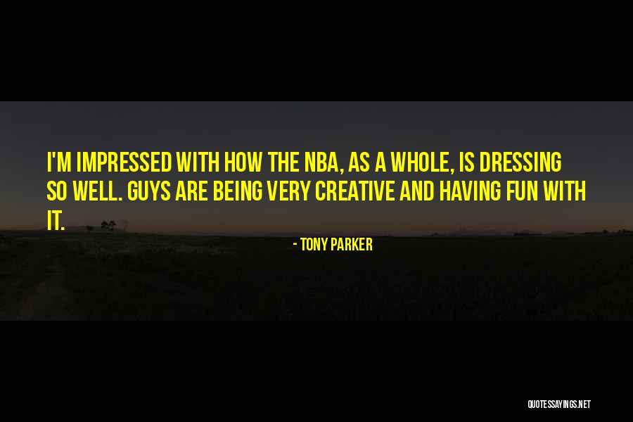 Impressed Quotes By Tony Parker