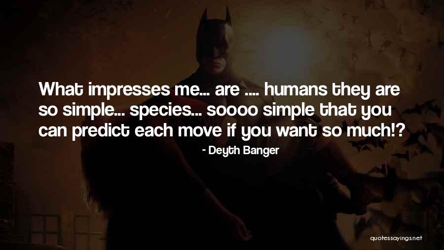 Impresses Quotes By Deyth Banger