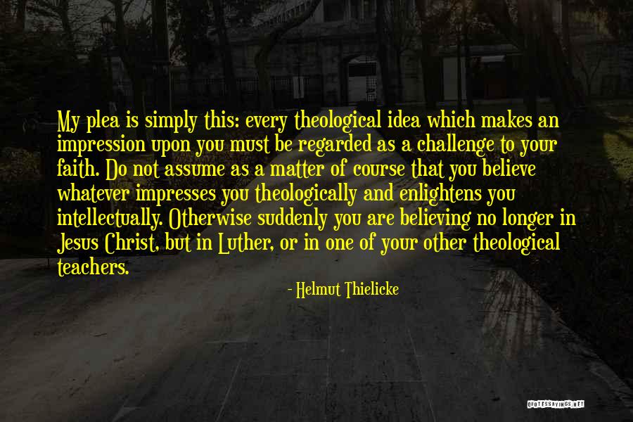 Impresses Quotes By Helmut Thielicke