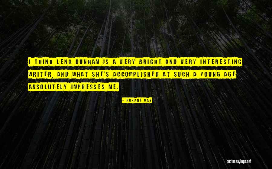 Impresses Quotes By Roxane Gay