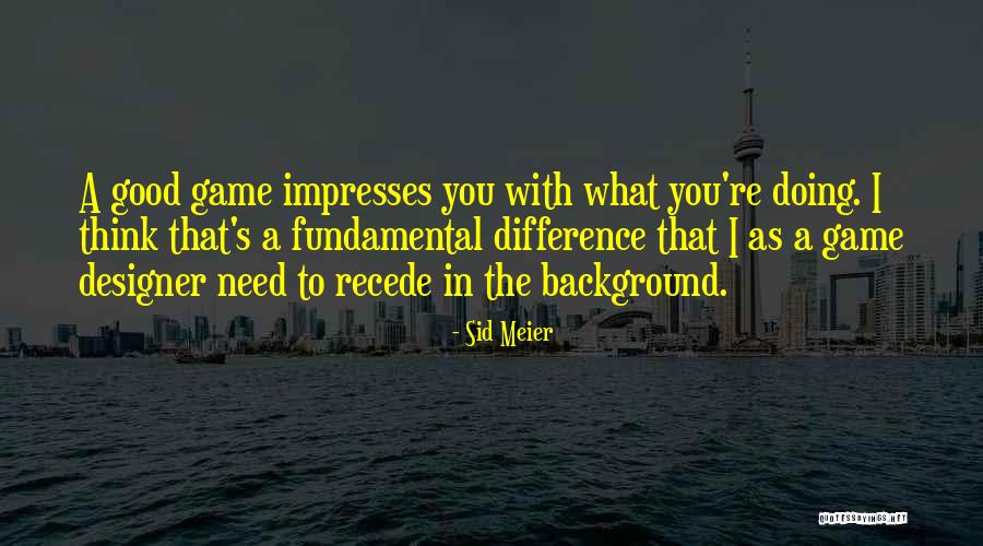 Impresses Quotes By Sid Meier