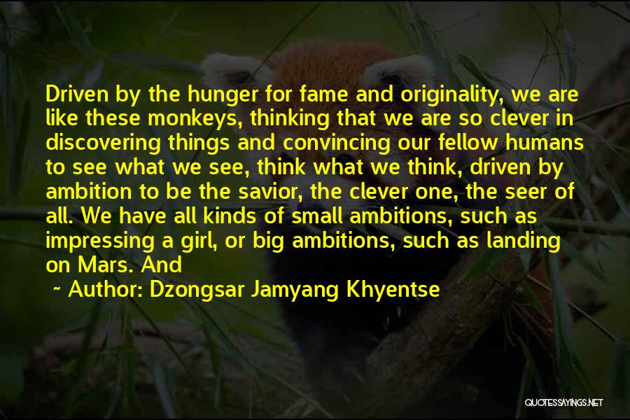 Impressing Others Quotes By Dzongsar Jamyang Khyentse